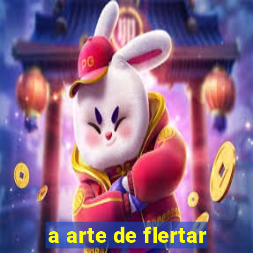 a arte de flertar